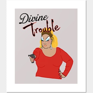 Divine trouble drag Posters and Art